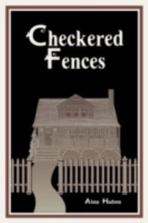 Checkered Fences by Alma Hudson 2008, Paperback