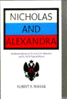 Nicholas and Alexandra The Classic Account of the Fall of the Romanov 