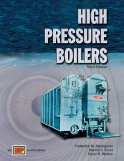 High Pressure Boilers Text by Frederick M. Steingress, Daryl R. Walker 