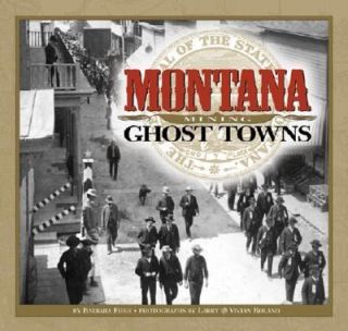Montana Mining Ghost Towns by Barbara Fifer 2002, Hardcover