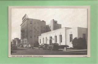 RICHMOND, CA Vintage Postcard  POST OFFICE  WILL REMOVE ITEM IF NOT 