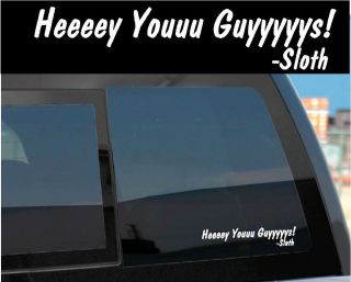 Vinyl Decal for Window or Laptop  Goonies Sloth Quote Sticker
