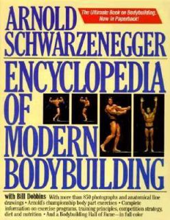 Arnolds Encyclopedia of Modern Bodybuilding by Arnold Schwarzenegger 
