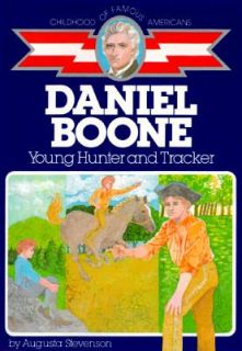 Daniel Boone Young Hunter and Tracker by Augusta Stevenson 1986 