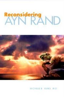 Reconsidering Ayn Rand by Michael B. Yang 2000, Paperback