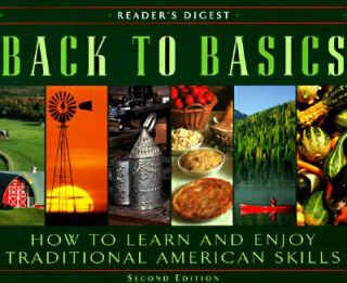 Back to Basics How to Learn and Enjoy Traditional American Skills by 