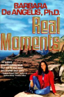 Real Moments by Barbara De Angelis 1994, Hardcover