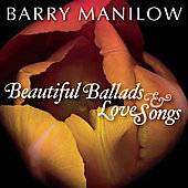Beautiful Ballads Love Songs by Barry Manilow CD, Jan 2008, Legacy 