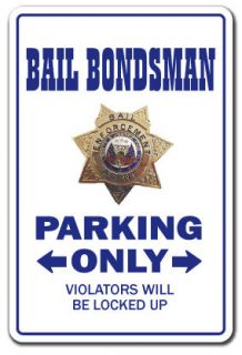 BAIL BONDSMAN Novelty Sign parking signs bond bounty hunter gift 