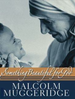 Something Beautiful for God by Malcolm Muggeridge (2009, Hardcover 
