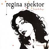 Begin to Hope by Regina Spektor CD, Jun 2006, Sire