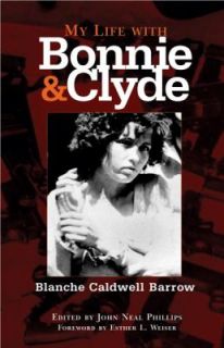 My Life with Bonnie and Clyde by Blanche Caldwell Barrow 2005 
