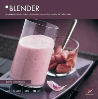 Blender Krups Cookbook, 50 Recipes by Catherine Madani 2007, Hardcover 