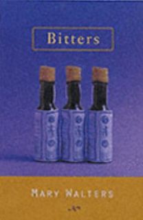 Bitters by Mary W. Walters 2005, Paperback