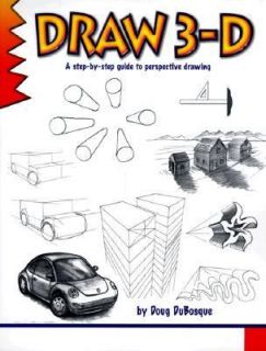 Draw 3 D Vol. 2 A Step by Step Guide to Perspective Drawing by Doug 