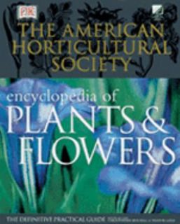 The American Horticultural Society Encyclopedia of Plants and Flowers 