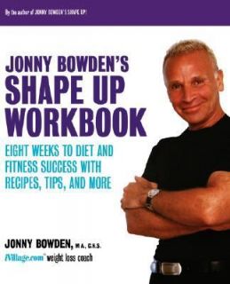 Jonny Bowdens Shape up Workbook Eight Weeks to Diet and Fitness 
