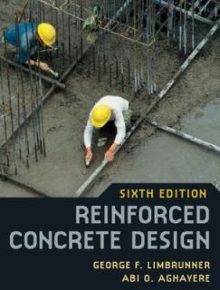 Reinforced Concrete Design by George F. Limbrunner and Abi O. Aghayere 