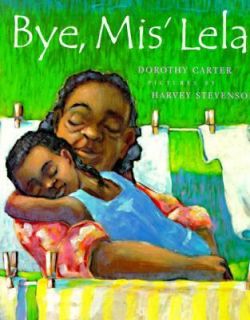 Bye, Mis Lela by Dorothy Carter 1998, Hardcover