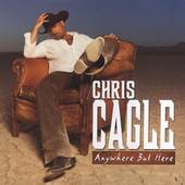 Anywhere But Here CD DVD by Chris Cagle CD, Oct 2005, Capitol EMI 