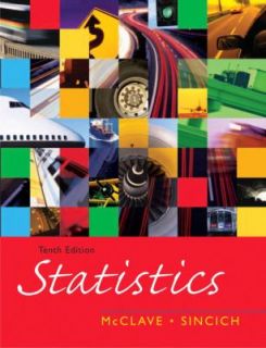Statistics by William Mendenhall, Terry Sincich and James T. McClave 