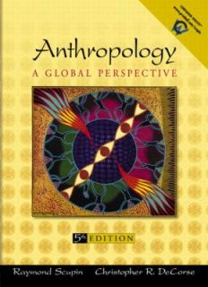 Anthropology A Global Perspective by Christopher R. DeCorse and 
