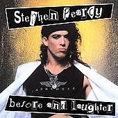 Before and Laughter by Stephen Pearcy CD, Aug 2000, Triple X 