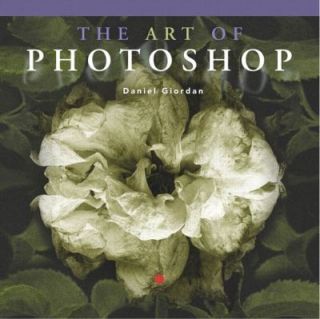 The Art of Photoshop by Daniel Giordan 2002, Paperback