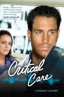 Critical Care by Candace Calvert 2009, Paperback