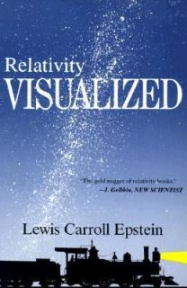 Relativity Visualized by Lewis Carroll Epstein 1993, Paperback