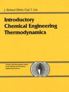 Introductory Chemical Engineering Thermodynamics by Carl T. Lira and J 