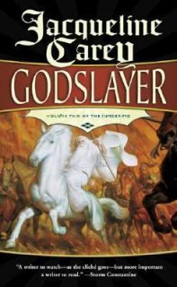 Godslayer Vol. II by Jacqueline Carey 2006, Paperback, Revised