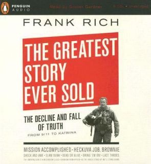 The Greatest Story Ever Sold The Decline and Fall of Truth from 9 11 
