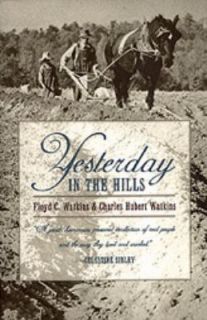 Yesterday in the Hills by Floyd C. Watkins and Charles Hubert Watkins 