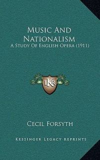   Study of English Opera 1911 by Cecil Forsyth 2010, Hardcover