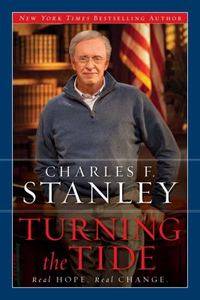 Turning the Tide Real Hope, Real Change by Charles F. Stanley 2011 