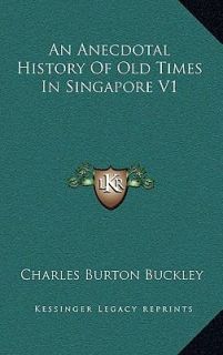  Times in Singapore V1 by Charles Burton Buckley 2010, Hardcover