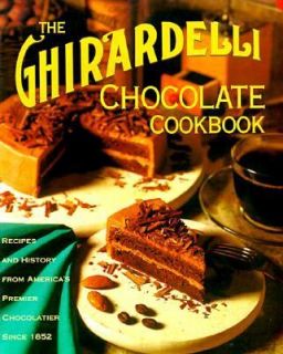 The Ghirardelli Chocolate Cookbook by Neva Beach and Ghiradelli 