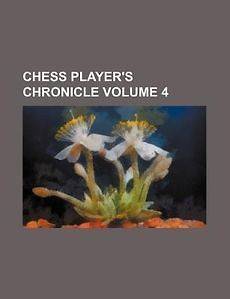 Chess Players Chronicle Volume 4 NEW by Books Group