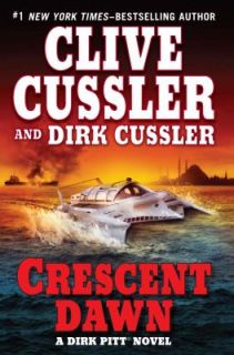 Crescent Dawn by Dirk Cussler and Clive Cussler 2010, Hardcover