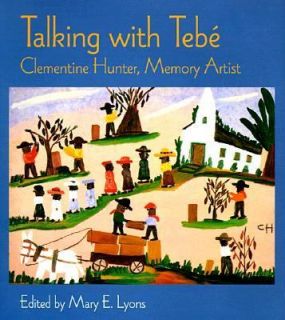 Tebe Clementine Hunter, Memory Artist by Mary E. Lyons and Clementine 