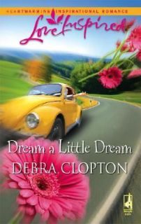 Dream a Little Dream by Debra Clopton 2007, Paperback