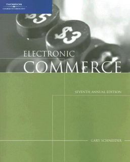 Electronic Commerce by Gary P. Schneider 2006, Paperback, Annual 