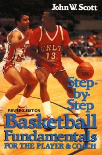 Step by Step Basketball Fundamentals for the Player and Coach by John 