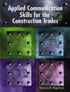 Applied Communications Skills for the Construction Trades by Steven A 