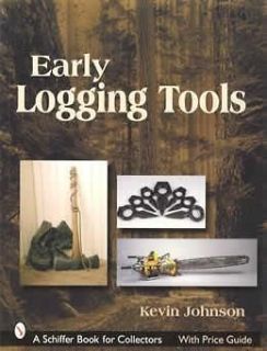 Early Logging Tools Book Antique Vintage Hand Saw Log