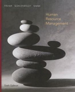 Human Resource Management by Cynthia Fisher, James B. Shaw and Lyle F 