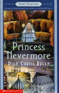 Princess Nevermore by Dian Curtis Regan 1997, Paperback