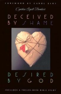 Deceived by Shame, Desired by God by Cynthia Spell Humbert 2001 