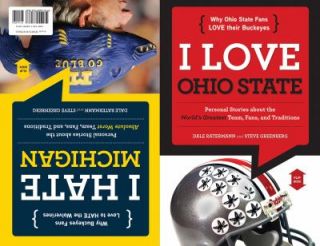 Love Ohio State I Hate Michigan by Dale Ratermann and Steve 